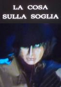 locandina del film LA COSA SULLA SOGLIA