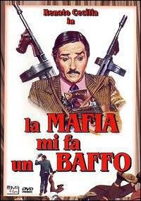 locandina del film LA MAFIA MI FA UN BAFFO