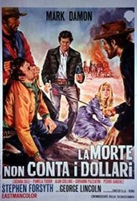 locandina del film LA MORTE NON CONTA I DOLLARI