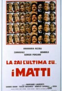 locandina del film LA SAI L'ULTIMA SU... I MATTI?