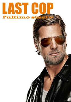 locandina del film LAST COP - L'ULTIMO SBIRRO - STAGIONE 1
