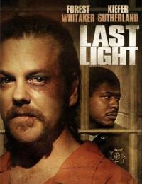 locandina del film LAST LIGHT - STORIA DI UN CONDANNATO A MORTE