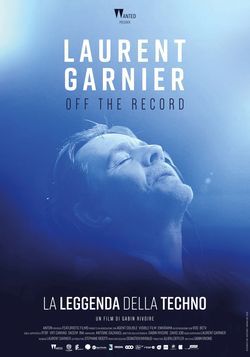 locandina del film LAURENT GARNIER: OFF THE RECORD