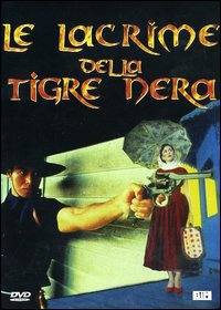 locandina del film LE LACRIME DELLA TIGRE NERA