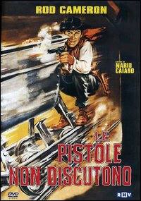 locandina del film LE PISTOLE NON DISCUTONO
