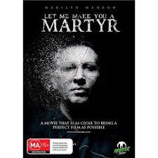 locandina del film LET ME MAKE YOU A MARTYR