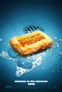 locandina del film LET'S GO TO PRISON - UN PRINCIPIANTE IN PRIGIONE
