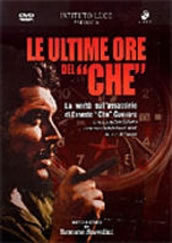 locandina del film LE ULTIME ORE DEL CHE