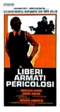 locandina del film LIBERI ARMATI PERICOLOSI