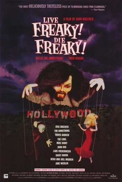 locandina del film LIVE FREAKY! DIE FREAKY!