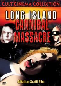 locandina del film LONG ISLAND CANNIBAL MASSACRE