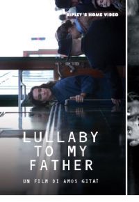 locandina del film LULLABY TO MY FATHER