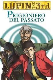 locandina del film LUPIN III: PRIGIONIERO DEL PASSATO