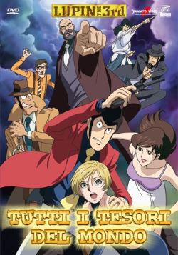 locandina del film LUPIN III: TUTTI I TESORI DEL MONDO