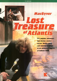 locandina del film MACGYVER: IL TESORO DI ATLANTIDE