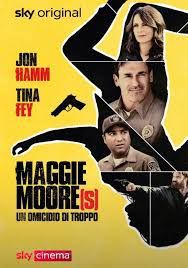 locandina del film MAGGIE MOORE(S) - UN OMICIDIO DI TROPPO
