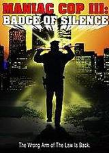 locandina del film MANIAC COP 3 - IL DISTINTIVO DEL SILENZIO
