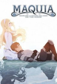 locandina del film MAQUIA - DECORIAMO LA MATTINA DELL'ADDIO CON I FIORI PROMESSI