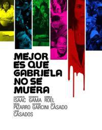 locandina del film MEJOR ES QUE GABRIELA NO SE MUERA