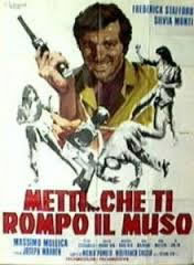 locandina del film METTI... CHE TI ROMPO IL MUSO