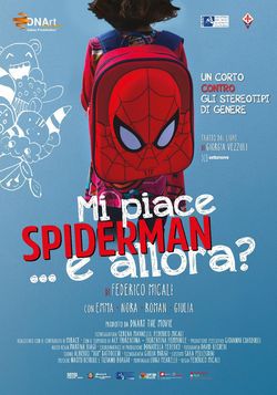 locandina del film MI PIACE SPIDERMAN E ALLORA?