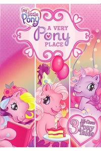locandina del film MY LITTLE PONY: A VERY PONY PLACE