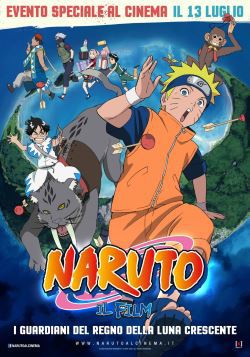 locandina del film NARUTO IL FILM: I GUARDIANI DEL REGNO DELLA LUNA CRESCENTE