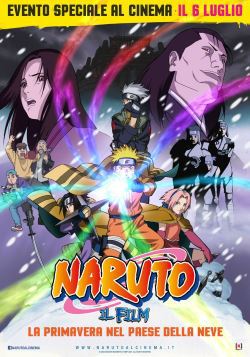 locandina del film NARUTO IL FILM: LA PRIMAVERA NEL PAESE DELLA NEVE