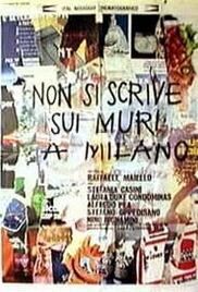 locandina del film NON SI SCRIVE SUI MURI A MILANO