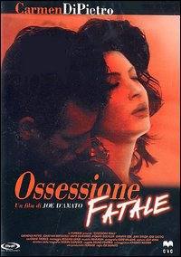 locandina del film OSSESSIONE FATALE