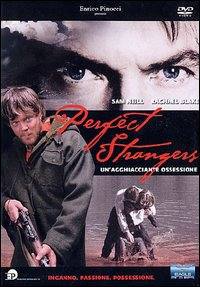 locandina del film PERFECT STRANGERS - UN'AGGHIACCIANTE OSSESSIONE