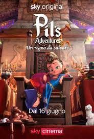 locandina del film PIL'S ADVENTURES - UN REGNO DA SALVARE