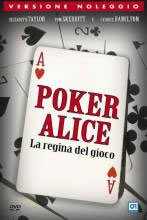 locandina del film POKER ALICE - LA REGINA DEL GIOCO