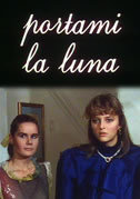 locandina del film PORTAMI LA LUNA