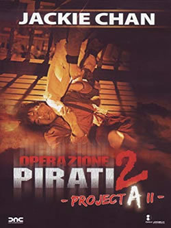 locandina del film PROJECT A II: OPERAZIONE PIRATI 2