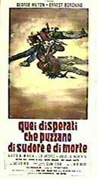 locandina del film QUEI DISPERATI CHE PUZZANO DI SUDORE E MORTE