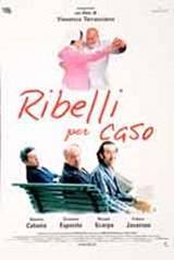 locandina del film RIBELLI PER CASO