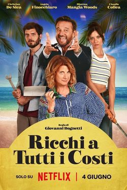 locandina del film RICCHI A TUTTI I COSTI