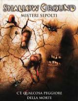 locandina del film SHALLOW GROUND: MISTERI SEPOLTI