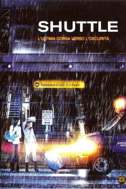 locandina del film SHUTTLE - L'ULTIMA CORSA VERSO L'OSCURITA'