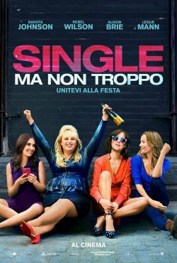 locandina del film SINGLE MA NON TROPPO - UNITEVI ALLA FESTA