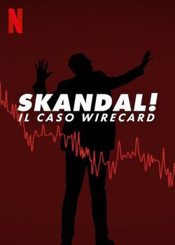 locandina del film SKANDAL! IL CASO WIRECARD