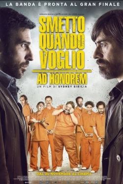 locandina del film SMETTO QUANDO VOGLIO: AD HONOREM