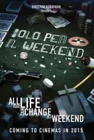 locandina del film SOLO PER IL  WEEKEND