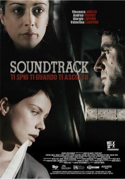 locandina del film SOUNDTRACK - TI SPIO, TI GUARDO, TI ASCOLTO