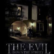 locandina del film THE EVIL DOWN THE STREET