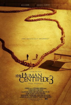 locandina del film THE HUMAN CENTIPEDE III (FINAL SEQUENCE)