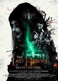 locandina del film THE LAST HEROES - GLI ULTIMI EROI