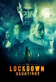 locandina del film THE LOCKDOWN HAUNTINGS