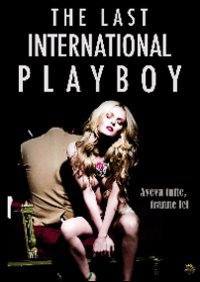 locandina del film THE LAST INTERNATIONAL PLAYBOY